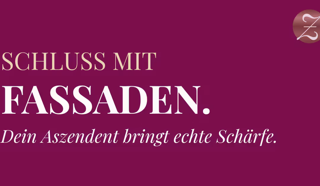 AstroBranding: Warum gestandene Unternehmerinnen sich hinter Fassaden verstecken und wie dein Aszendent dir Schärfe gibt