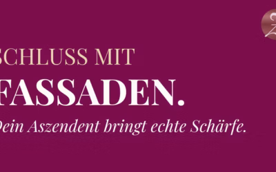 AstroBranding: Warum gestandene Unternehmerinnen sich hinter Fassaden verstecken und wie dein Aszendent dir Schärfe gibt